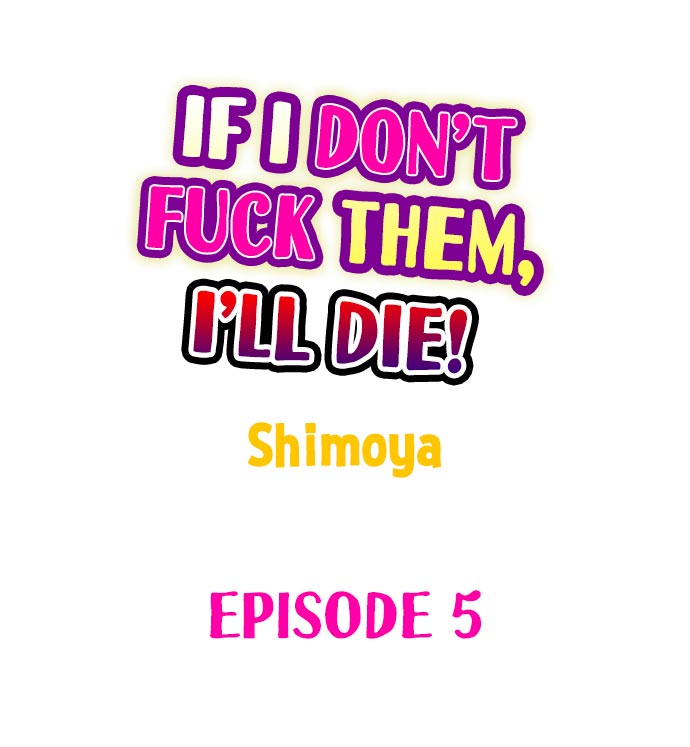 If I Don't Fuck Them, I'll Die Chapter 5 Page 1
